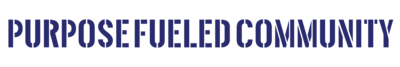 Purpose Fueled Community