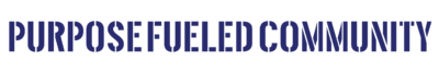 Purpose Fueled Community